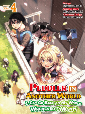 cover image of Peddler in Another World: I Can Go Back to My World Whenever I Want, Volume 4